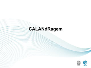 CALANdRagem
 