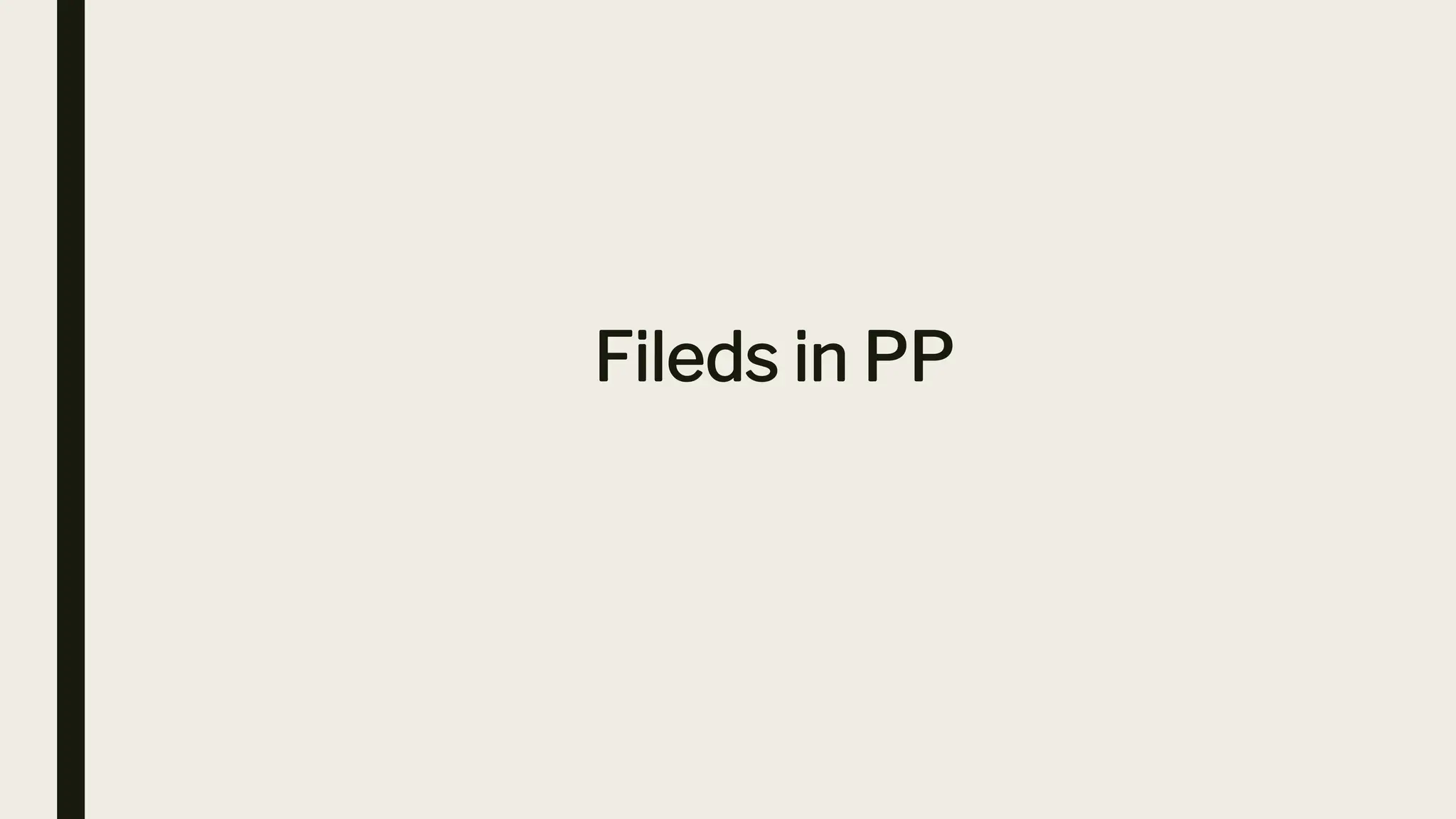 Fileds in PP