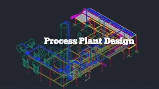 Process Plant DesignProcess Plant Design
 