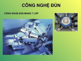 CÔNG NGHỆ ĐÙN CÔNG NGHỆ ĐÙN MÀNG 7 LỚP 