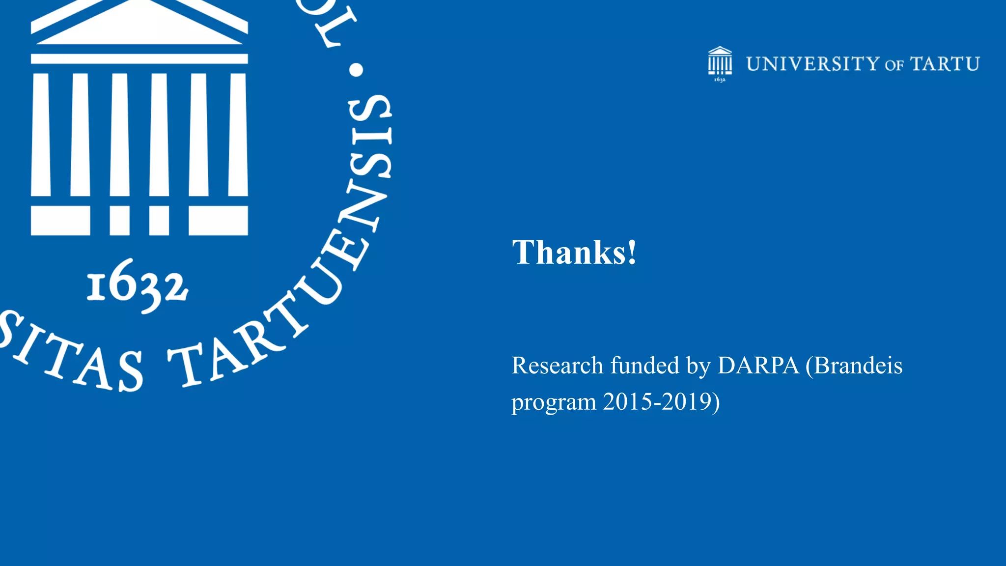 Research funded by DARPA (Brandeis
program 2015-2019)
Thanks!
 