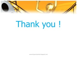 Thank you !
www.drjayeshpatidar.blogspot.com
 