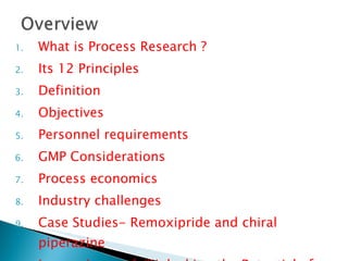 <ul><li>What is Process Research ? </li></ul><ul><li>Its 12 Principles </li></ul><ul><li>Definition </li></ul><ul><li>Obje...