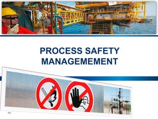 16 |
PROCESS SAFETY
MANAGEMEMENT
 