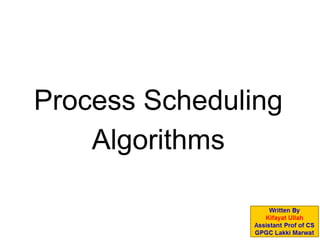 Process Scheduling Algorithms computer operating system.pptx