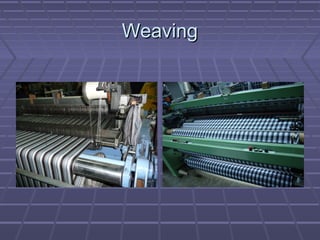 Sheaves Process Process sequence of weaving | PPT
