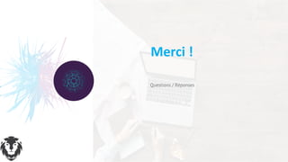 4 8
Questions / Réponses
Merci !
 