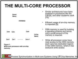 Process synchronization in multi core systems using on-chip memories | PPT