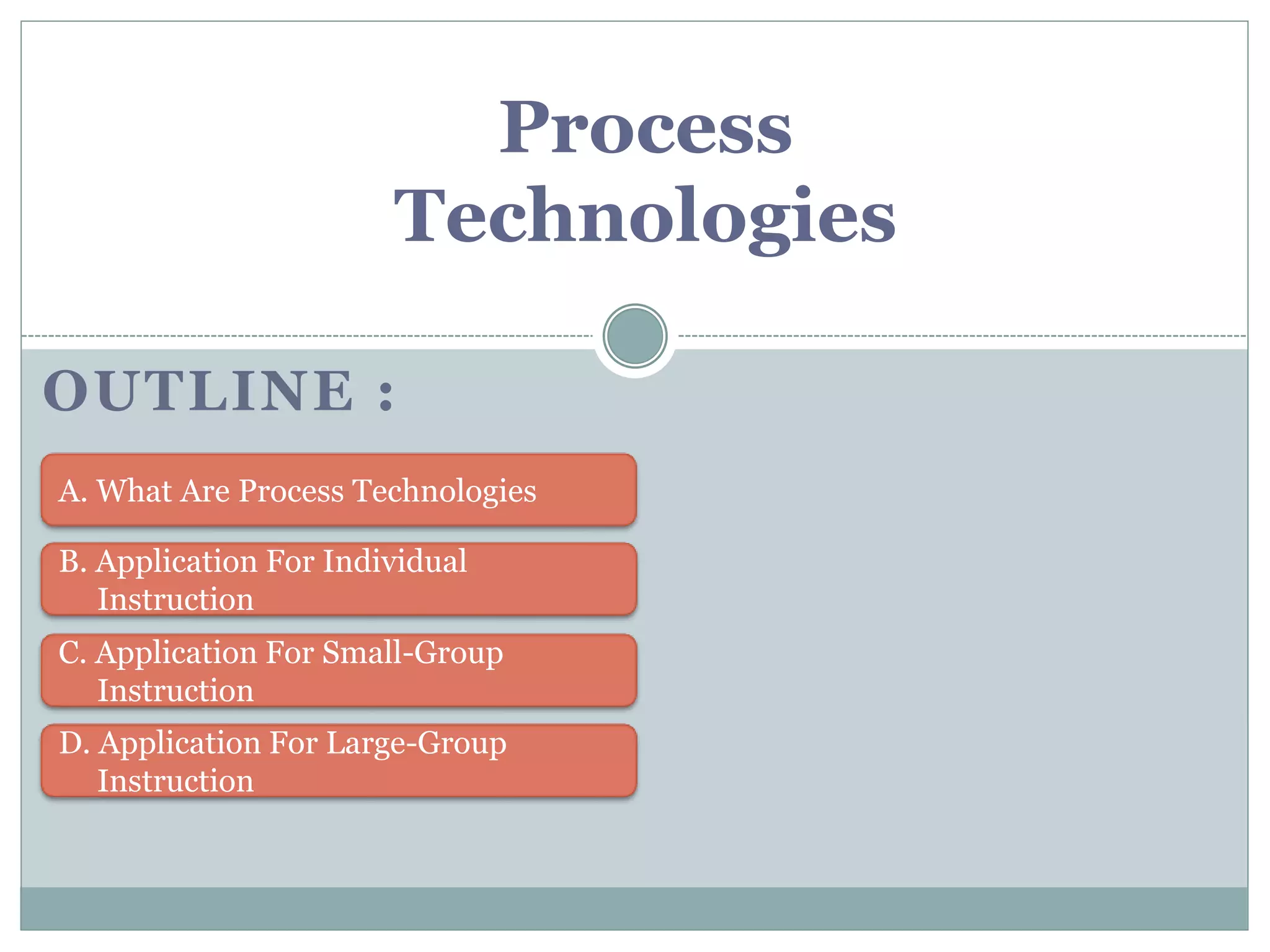 Process technology | PPTX | Educational Assessment | Education