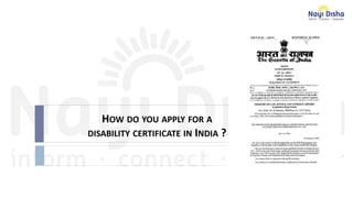 HOW DO YOU APPLY FOR A
DISABILITY CERTIFICATE IN INDIA ?
 