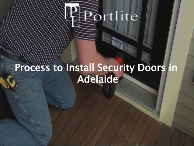 Process To Install Security Doors In Adelaide