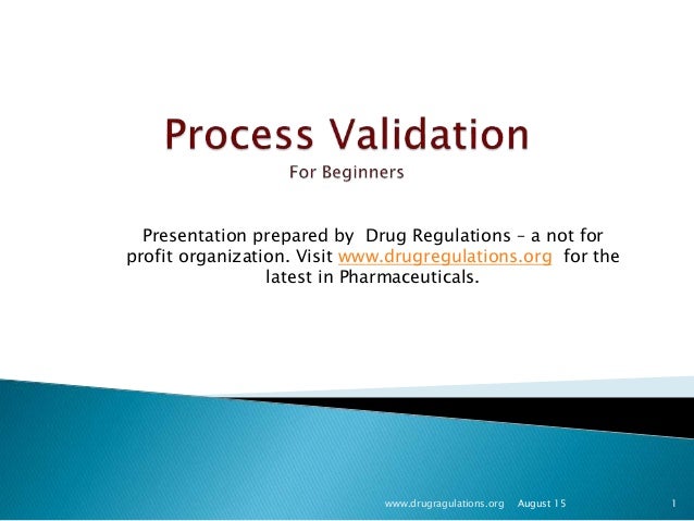 process validation for beginners - fda - ema approach process validation for beginners - fda - ema approach, Presentation templates
