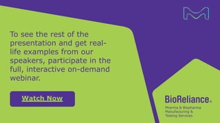 To see the rest of the
presentation and get real-
life examples from our
speakers, participate in the
full, interactive on-demand
webinar.
Watch Now
 