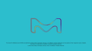 The vibrant M, BioReliance and CHOZN are trademarks of Merck KGaA, Darmstadt, Germany or its affiliates. All other trademarks are the property of their respective owners. Detailed
information on trademarks is available via publicly accessible resources.
© 2021 Merck KGaA, Darmstadt, Germany and/or its affiliates. All Rights Reserved.
 