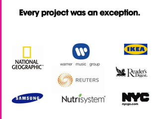 Every project was an exception.
 