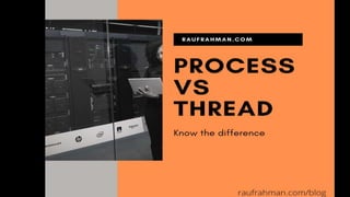 Process VS thread