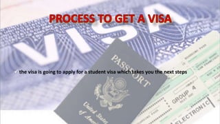  the visa is going to apply for a student visa which takes you the next steps
 