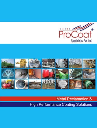 High Performance Coating Solutions
Metal Reclamation &
 