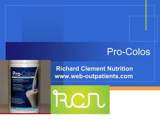 Pro-Colos
Richard Clement Nutrition
www.web-outpatients.com

      Company
      LOGO
 