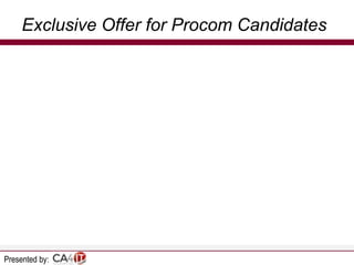 Exclusive Offer for Procom Candidates

Presented by:

 