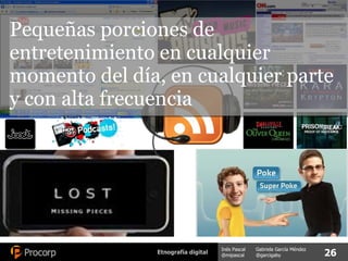 Pequeñas porciones de entretenimiento en cualquier momento del día, en cualquier parte y con alta frecuencia 