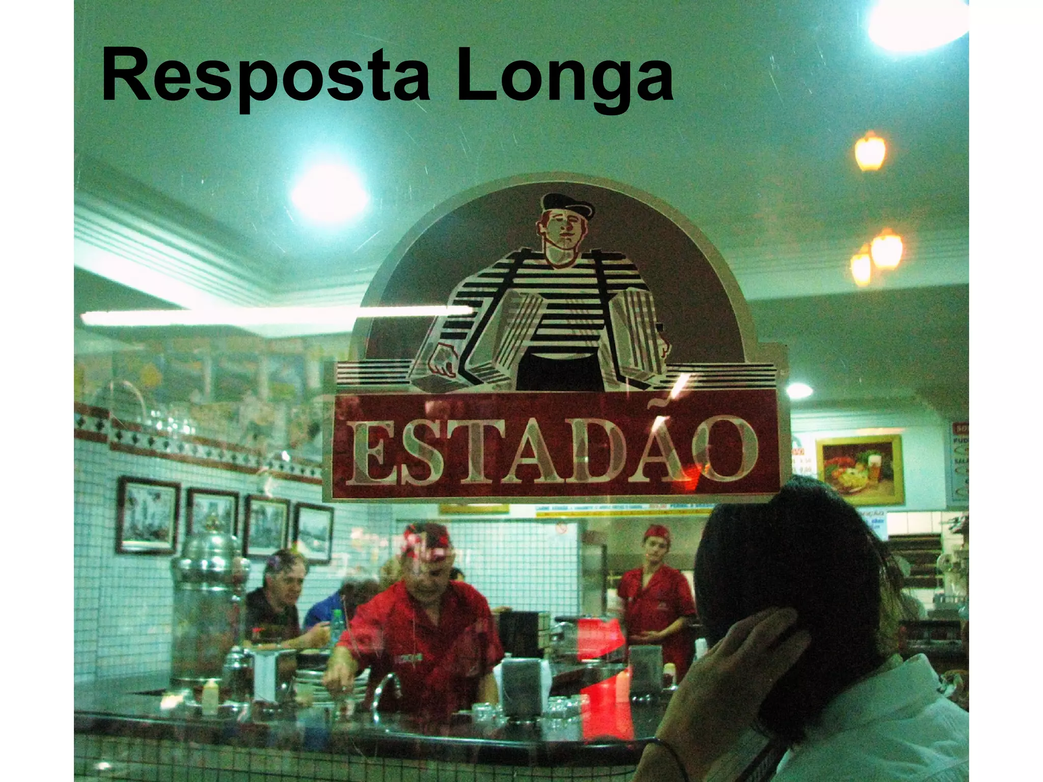Resposta Longa
 