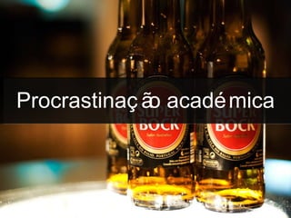 Procrastinação académica 