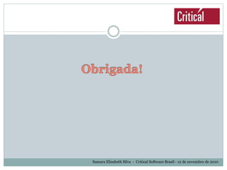 Samara Elizabeth Silva - Critical Software Brasil - 12 de novembro de 2010
 