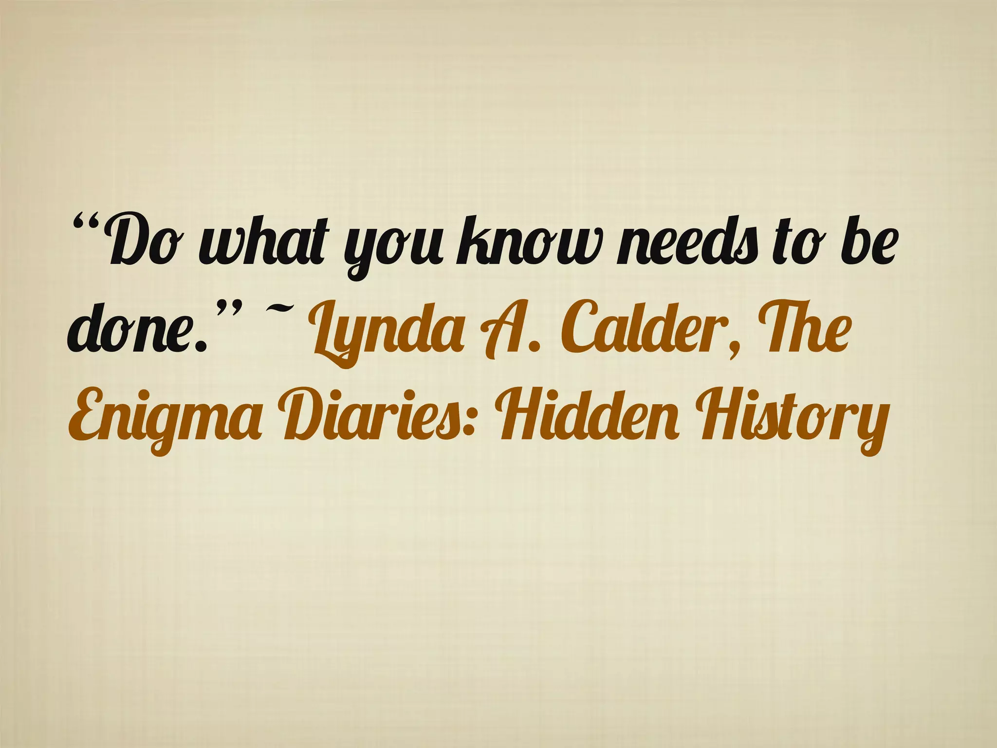 “D$ w'(# )$" 3+$w +!!,. #$ b!
,$+!.” ~ L)+,( A. C(1,!r, -!
E+/0&( D/(r/!.: H/,,!+ H/.#$r)