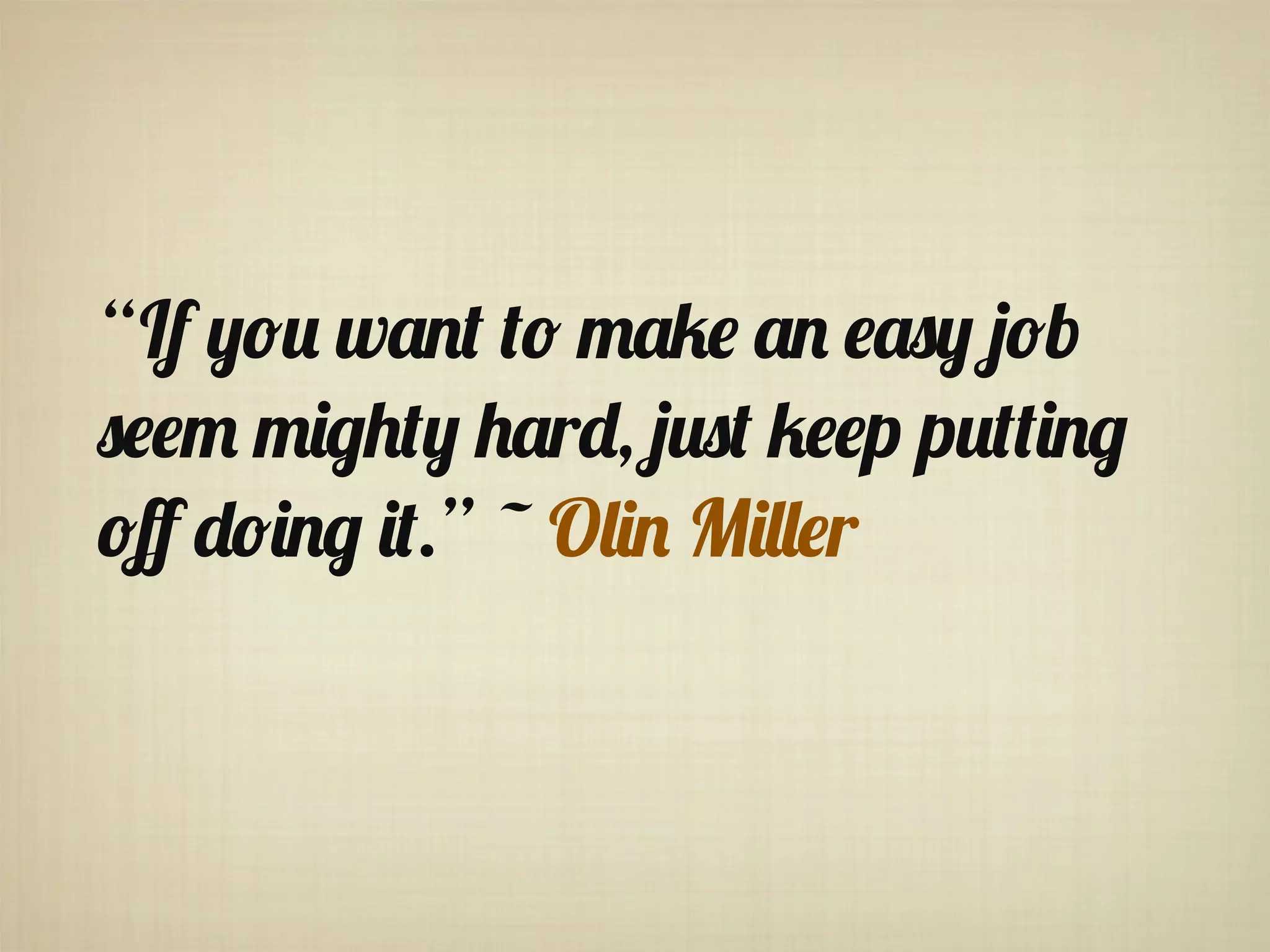 “If .(& w*,% %( 3*1" *, "*$. 2(b
$""3 3+)-%. -*r0, 2&$% 1""p p&%%+,)
(ff 0(+,) +%.” ~ O'+, M+''"r