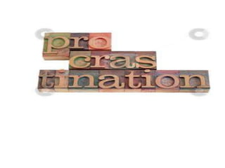 Procrastination