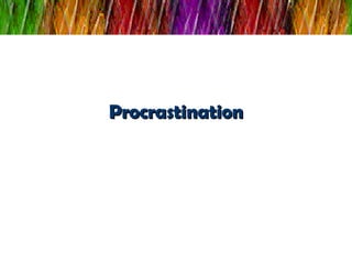 Procrastination 
