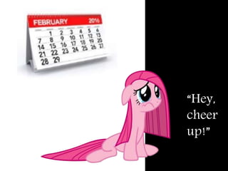 “Hey,
cheer
up!”
 