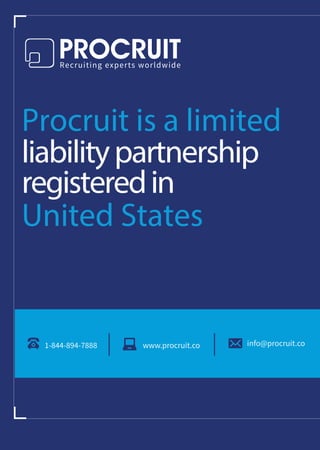 The merged ﬁrm of Clyde & Co and Barlow Lyde & Gilbert
Insert key
message here
PROCRUITRecruiting experts worldwide
Procruit is a limited
liabilitypartnership
registeredin
United States
info@procruit.co1-844-894-7888 www.procruit.co
 