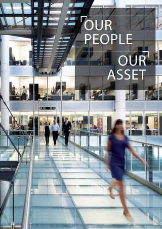 7
OUR
PEOPLE
OUR
ASSET
 