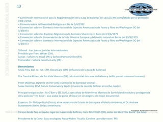 - wegen vorsätzlicher Gefährdung des Lebens Dritter durch Verbreitung von Lebensmitteln aus mit Giftstoffen durchsetztem Wal -  und Delfinfleisch, ohne die Öffentlichkeit über die damit verbundenen Risiken zu informieren Zudem ruft- der Gerichtshof die Internationale Walfangkommission (IWC) dazu auf, das geltende Moratorium für Grosswale auf alle Walarten (Delfine, Tümmler und Schwertwale) auszuweiten. 