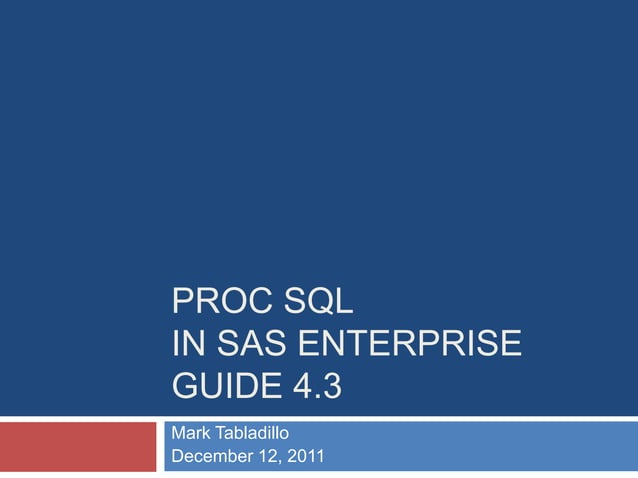 Proc SQL in SAS Enterprise Guide 4.3 | PPTX