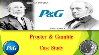 Procter & Gamble
Case Study
 