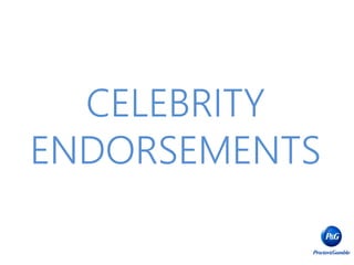 CELEBRITY
ENDORSEMENTS
 