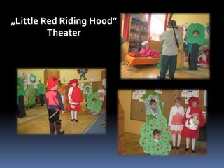 „Little Red Riding Hood” 
Theater 
 