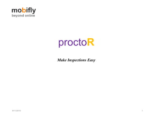 1
proctoR
Make Inspections Easy
8/11/2015
 