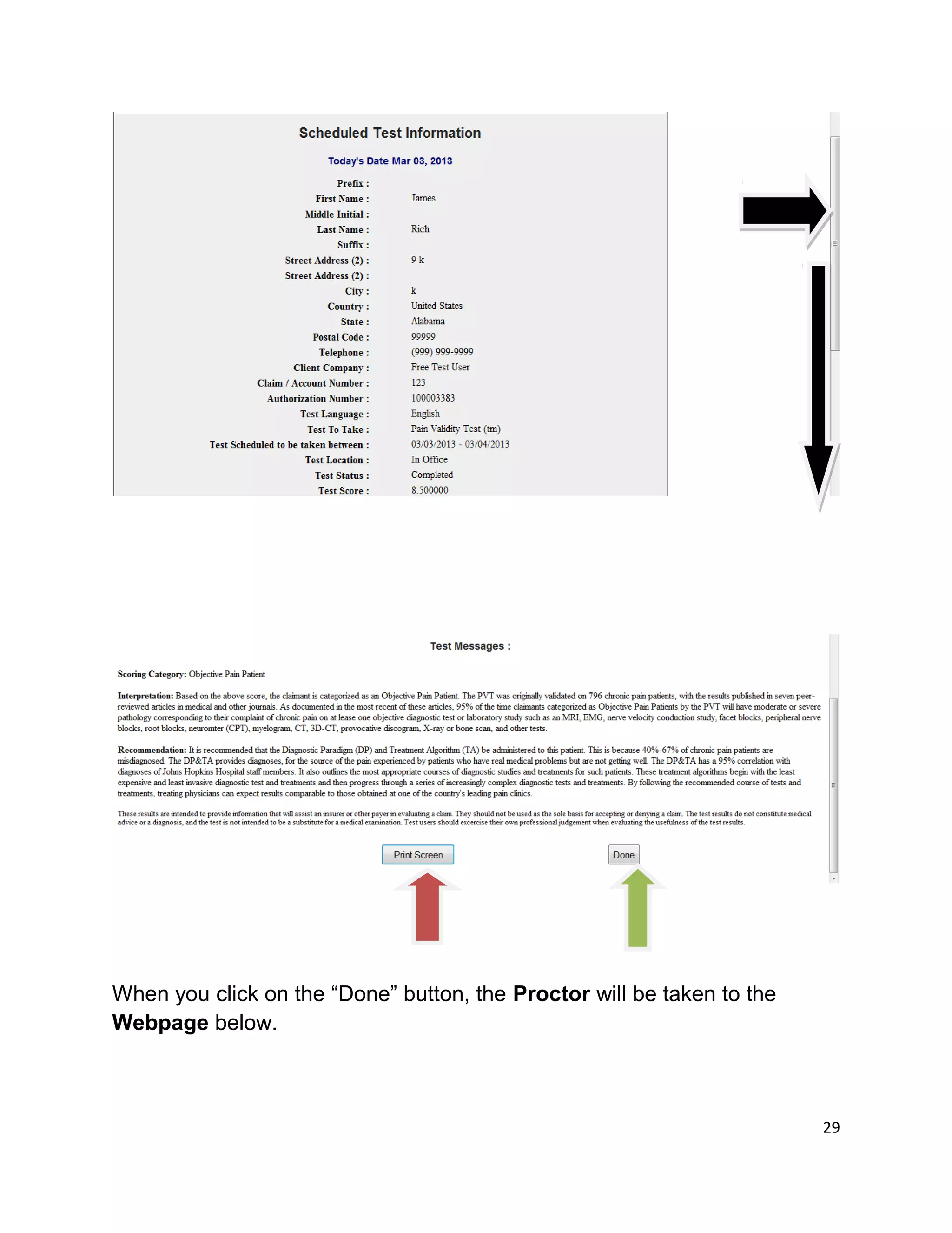 When you click on the “Done” button, the Proctor will be taken to the
Webpage below.
29
 