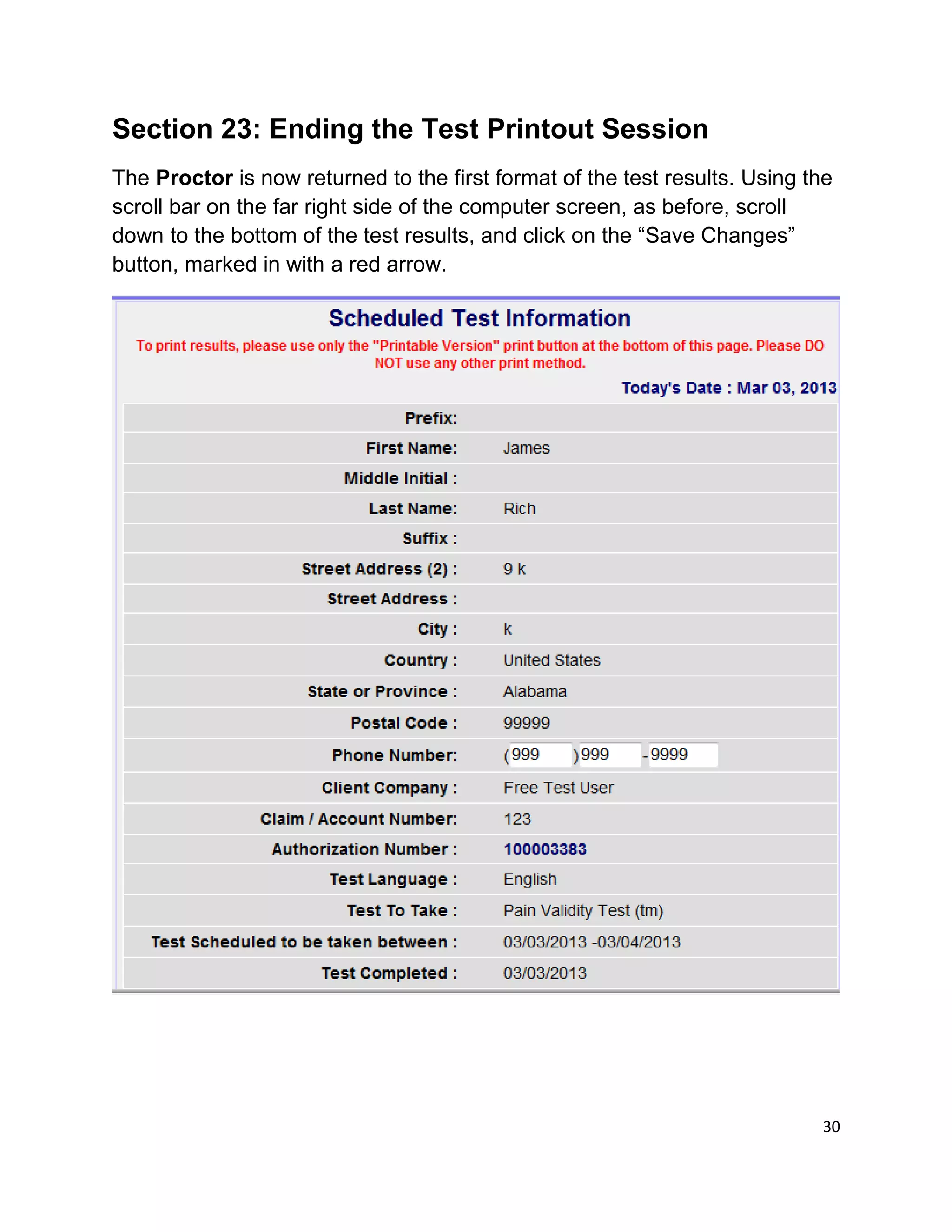 Section 23: Ending the Test Printout Session
The Proctor is now returned to the first format of the test results. Using the
scroll bar on the far right side of the computer screen, as before, scroll
down to the bottom of the test results, and click on the “Save Changes”
button, marked in with a red arrow.
30
 