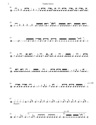 46
50
53
56
60
q = 14064

Baqueta
67

1. 2.
q = 70
72


 





          

             
             





             
                     





 

     

               
               

  
           

               
     
   
    
   
 
 
    

  
   
                  





Tambor Grave2
 