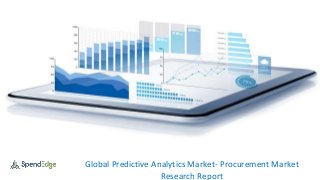 Global Predictive Analytics Market- Procurement Market
Research Report
 