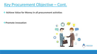 Key Procurement Objective – Cont.
 Achieve Value for Money in all procurement activities
Promote innovation
 