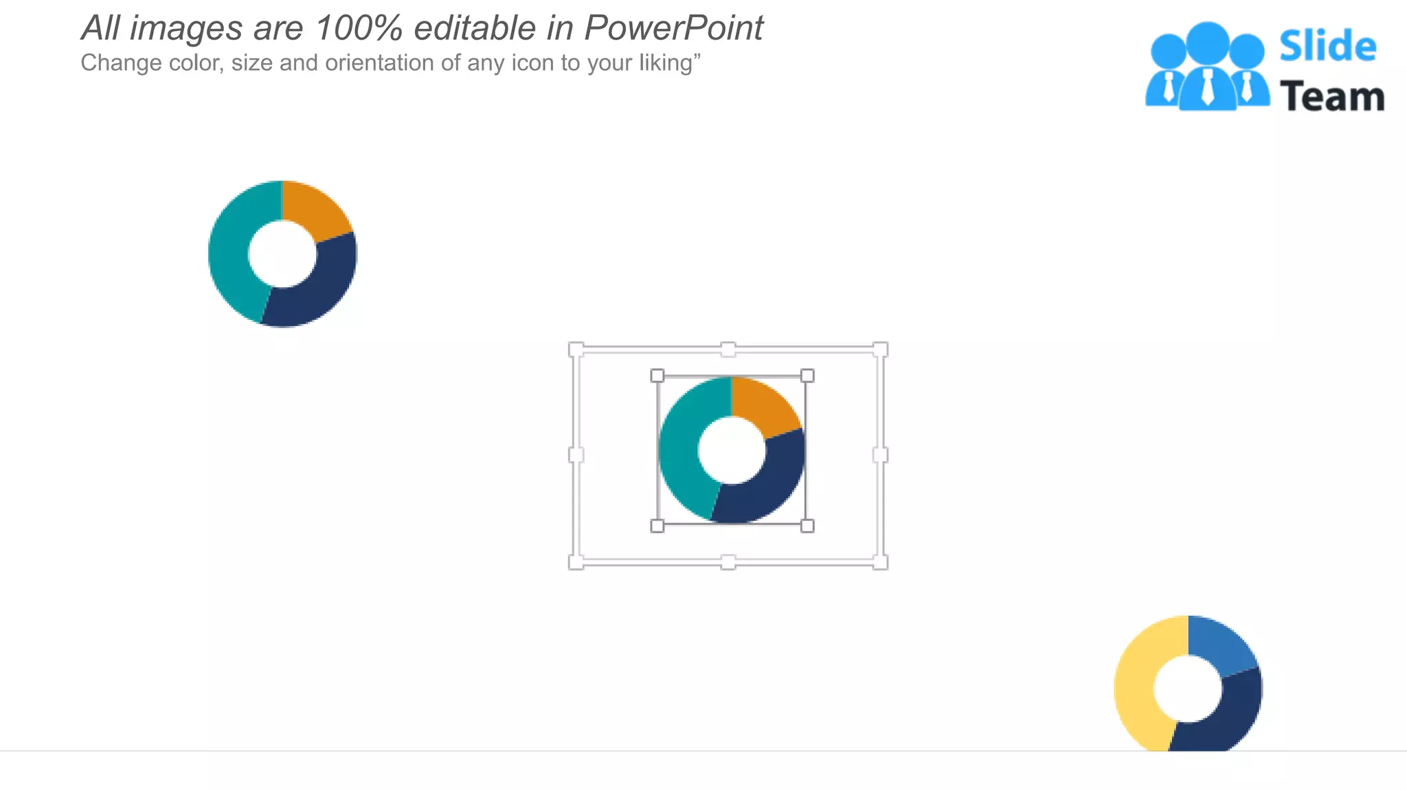 All images are 100% editable in PowerPoint
Change color, size and orientation of any icon to your liking”