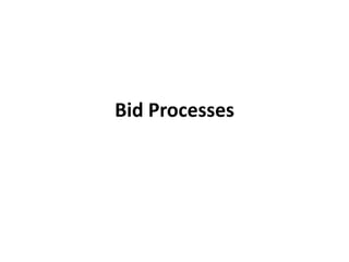 Bid Processes
 