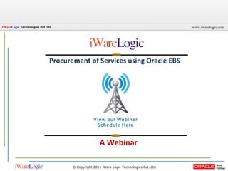 Procurement of Services using Oracle EBS  A Webinar 