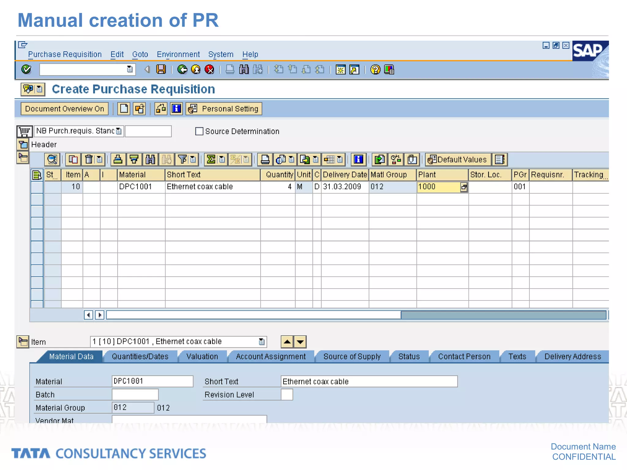 Document Name
CONFIDENTIAL
Manual creation of PR
 